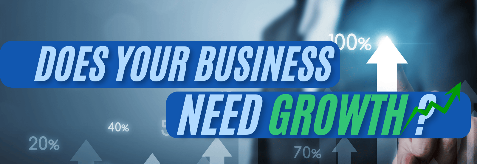 Does your business need growth