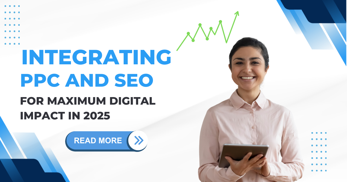 Integrating PPC and SEO for Maximum Digital Impact in 2025